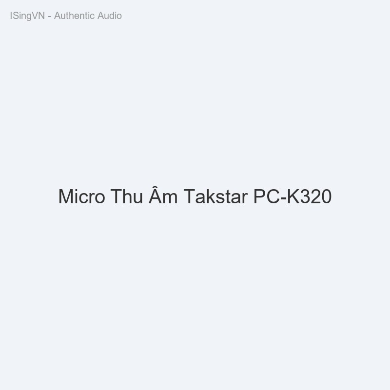 Micro Thu Âm Takstar PC-K320